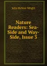 Nature Readers: Sea-Side and Way-Side, Issue 3 - Julia McNair Wright