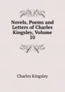 Novels, Poems and Letters of Charles Kingsley, Volume 10 - Charles Kingsley