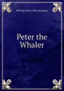 Peter the Whaler - Kingston William Henry
