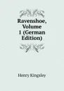 Ravenshoe, Volume 1 (German Edition) - Kingsley Henry