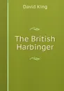 The British Harbinger - David King