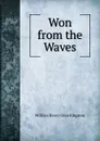 Won from the Waves - Kingston William Henry