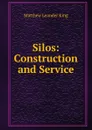 Silos: Construction and Service - Matthew Leander King