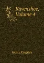 Ravenshoe, Volume 4 - Kingsley Henry