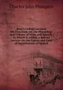 King.s College Lectures On Elocution: Or, the Physiology and Culture of Voice and Speech . to Which Is Added, a Special Lecture On the Causes and Cure of Impediments of Speech - Charles John Plumptre