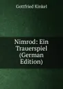 Nimrod: Ein Trauerspiel (German Edition) - Gottfried Kinkel