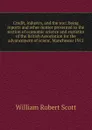 Credit, industry, and the war: being reports and other matter presented to the section of economic science and statistics of the British Association for the advancement of scienc. Manchester 1915 - William Robert Scott