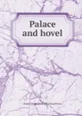 Palace and hovel - Daniel Joseph. [from old catalog Kirwan