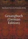 Gesangbuch (German Edition) - Manchester Deutsche Protestant. Kirche