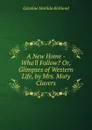 A New Home - Who.ll Follow. Or, Glimpses of Western Life, by Mrs. Mary Clavers - Caroline Matilda Kirkland