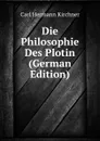 Die Philosophie Des Plotin (German Edition) - Carl Hermann Kirchner