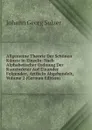 Allgemeine Theorie Der Schonen Kunste in Einzeln: Nach Alphabetischer Ordnung Der Kunstworter Auf Einander Folgenden, Artikeln Abgehandelt, Volume 2 (German Edition) - Johann Georg Sulzer