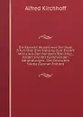 Die Altesten Weisthumer Der Stadt Erfurt Uber Ihre Stellung Zum Erzstift Mainz Aus Den Handschriften Hrsg., Erklart Und Mit Ausfuhrenden Abhandlungen . Der Deutschen Stadte (German Edition) - Alfred Kirchhoff