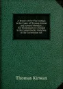 A Report of the Proceedings in the Cases of Thomas Kirwan . and Edward Sheridan .: For Misdemeanors Charged to Be Committed in Violation of the Convention Act - Thomas Kirwan