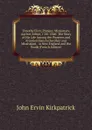 Timothy Flint, Pioneer, Missionary, Author, Editor, 1780-1840: The Story of His Life Among the Pioneers and Frontiersmen in the Ohio and Mississippi . in New England and the South (French Edition) - John Ervin Kirkpatrick