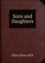 Sons and Daughters - Kirk Ellen Olney