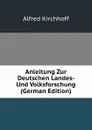 Anleitung Zur Deutschen Landes- Und Volksforschung (German Edition) - Alfred Kirchhoff