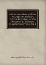 A Consuetudinary of the Fourteenth Century for the Refectory of the House of S. Swithun in Winchester, Volume 6 - George William Kitchin
