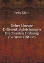 Ueber Lineare Differentialgleichungen Der Zweiten Ordnung (German Edition) - Felix Klein