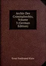 Archiv Des Criminalrechts, Volume 3 (German Edition) - Ernst Ferdinand Klein