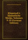 Klopstock.s Sammtliche Werke, Volumes 9-10 (German Edition) - Friedrich Gottlieb Klopstock