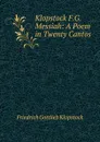 Klopstock F.G. Messiah: A Poem in Twenty Cantos - Friedrich Gottlieb Klopstock