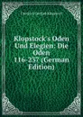 Klopstock.s Oden Und Elegien: Die Oden 116-237 (German Edition) - Friedrich Gottlieb Klopstock
