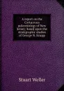 A report on the Cretaceous paleontology of New Jersey; based upon the stratigraphic studies of George N. Knapp - Stuart Weller