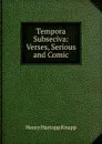 Tempora Subseciva: Verses, Serious and Comic - Henry Hartopp Knapp