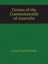 Census of the Commonwealth of Australia - G.H. Knibbs