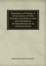Rhodesia of Today: A Description of the Present Condition and the Prospects of Matabeleland . Mashonaland - Edward Frederick Knight