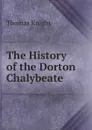 The History of the Dorton Chalybeate - Thomas Knight