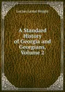 A Standard History of Georgia and Georgians, Volume 2 - Knight Lucian Lamar