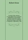 Account of the captivity of Capt. Robert Knox, and other Englishmen, in the island of Ceylon; and of the Captain.s miraculous escape, and return to England, in Spetember, 1680 - Robert Knox