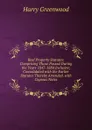 Real Property Statutes: Comprising Those Passed During the Years 1847-1884 Inclusive; Consolidated with the Earlier Statutes Thereby Amended. with Copious Notes - Harry Greenwood