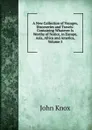 A New Collection of Voyages, Discoveries and Travels: Containing Whatever Is Worthy of Notice, in Europe, Asia, Africa and America, Volume 5 - John Knox