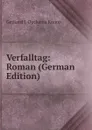 Verfalltag: Roman (German Edition) - Gerhard J. Ouckama Knoop