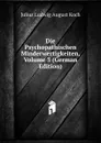 Die Psychopathischen Minderwertigkeiten, Volume 3 (German Edition) - Julius Ludwig August Koch