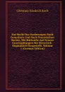 Das Recht Der Forderungen Nach Gemeinem Und Nach Preussischen Rechte, Mit Rucksicht Auf Neuere Gesetzgebungen Mit Historisch-Dogmatisch Dargestellt, Volume 1 (German Edition) - Christian Friedrich Koch