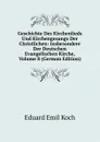Geschichte Des Kirchenlieds Und Kirchengesangs Der Christlichen: Insbesondere Der Deutschen Evangelischen Kirche, Volume 8 (German Edition) - Eduard Emil Koch