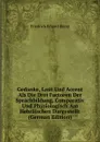 Gedanke, Laut Und Accent Als Die Drei Factoren Der Sprachbildung, Comparativ Und Physiologisch Am Hebraischen Dargestellt (German Edition) - Friedrich Eduard König