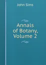 Annals of Botany, Volume 2 - John Sims