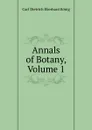 Annals of Botany, Volume 1 - Carl Dietrich Eberhard König