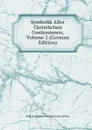 Symbolik Aller Christlichen Confessionen, Volume 2 (German Edition) - Wilhelm Heinrich Dorotheus Edu Köllner