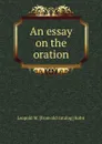 An essay on the oration - Leopold M. [from old catalog] Kohn