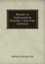 Reisen in Sudrussland, Volume 1 (German Edition) - Kohl Johann Georg