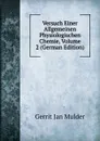 Versuch Einer Allgemeinen Physiologischen Chemie, Volume 2 (German Edition) - Gerrit Jan Mulder