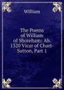 The Poems of William of Shoreham: Ab. 1320 Vicar of Chart-Sutton, Part 1 - William