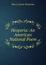 Hesperia: An American National Poem - Harry Lyman Koopman