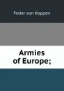Armies of Europe; - Fedor von Koppen